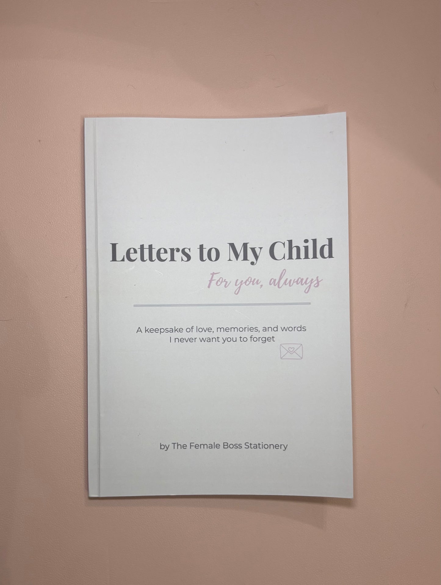Letters to My Child – A Keepsake Letter Journal